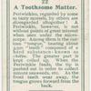 A toothsome matter.