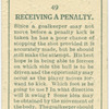 Receiving a penalty.