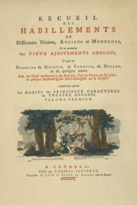 A collection of the dresses of different nations, antient [sic] and modern. Particularly old English dresses; after the designs of Holbein, Vandyke, Hollar and others, with an account of the authorities from which the figures are taken, and some short ...