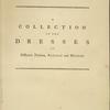 A collection of the dresses of different nations, antient [sic] and modern, [Vol. I], [Half title page]