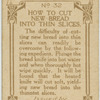 How to cut new bread into thin slices.