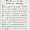 The breast stroke; breathing (inhaling).