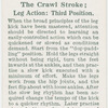 The crawl stroke; leg action: third position.