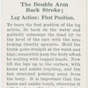 The double arm back stroke; leg action: first position.
