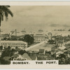 Bombay, the port.