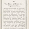 The lines of force in a magnetic field.