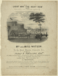 Light may the boat row, duett, sung with the most enthusiastic applause by Mrs. and Miss Watson, at the Park Theatre, concerts &c.