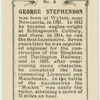 George Stephenson.  First locomotive engine.