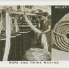 Rope and twine making.