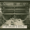 Building a White Star liner at Harland & Wolff's.