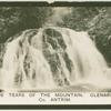 The Tears of the Mountain, Glenariff, Co. Antrim.