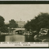 The lake, Stephen's Green, and Shelbourne Hotel, Dublin.