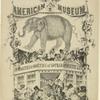 Humbug's American Museum. [On side of elephant:] Have you seen the [on side of balcony on which a number of negro minstrels:] curiosities & oddities of Gotham & country life, politics fashions gossips [underneath:] admittance one shilling W.
