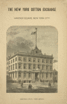The new cotton exchange, Hanover Square, New York City. Picture of the building, erected, 1870-71. Cost $160,000