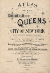 Atlas of the Borough of Queens. City of New York complete in Three Volumes. Volume Two, First and Second Wards. Long Island City and Newtown. [Title page]