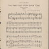 The sweetest story ever told, (tell me, do you love me)