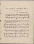 The sweetest story ever told, (tell me, do you love me)