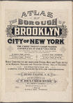 Atlas of the borough of Brooklyn, city of New York. The First Twenty eight Wards complete in Four Volumes