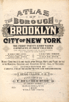Atlas of the borough of Brooklyn City of New York. The First Twenty Eight Wards complete in Four Volumes...
