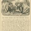 The town mouse and the country mouse.