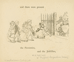 And there were present the Picninnies, and the Joblillies, ...