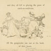 And they all fell to playing the game of catch-as-catch-can, ...