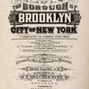 Atlas of the borough of Brooklyn City of New York. The First Twentyeight Wards complete in Three Volumes