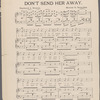 Don't send her away!