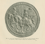 Abb. 16. Reitersiegel Phillips II von Spanien un seiner Gemahlin Maria von England. [Rider seal of Phillip II of Spain and his wife Mary of England.]