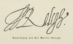 Namenszug des Sir Walter Ralegh. [Signature of Sir Walter Raleigh.]