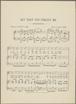 Say that you forgive me