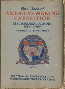 The book of America's Making Exposition ... Held at the 71st Regiment Armory, New York, October 29th-November 12th, 1921 ... 
