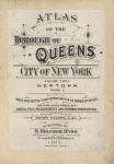 Atlas of the borough of Queens city of New York Volume Two A. Newtown Ward 2. Based upon official plans and Maps on file in the various city offices, supplemented by careful field measurements and personal observations. By and under the supervision of Hugo Ullitz, C.E. Published by E. Belcher Hyde, 5 Beekman St., "Temple Court" Manhattan. 97 Liberty st., Brooklyn. 1915. Volume Two A.