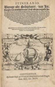 Itinerario, Uoyage ofte Schipvaert, van Jan Huygen van Linschoten naer Oost ofte Portugaels Jndien, inhoudende een corte beschryvinghe der selver Landen ende Zee-custen ... 