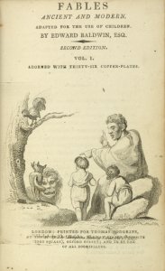 Fables, ancient and modern. Adapted for the use of children. By Edward Baldwin, Esq. ...