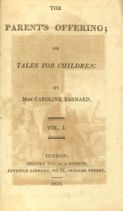 The parent's offering, or, Tales for children. By Mrs. Caroline Barnard.