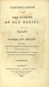 Continuation of the stories of Old Daniel, or, Tales of wonder and delight : containing narratives of foreign countries and manners, and designed as an introduction to the study of voyages, travels, and history in general.