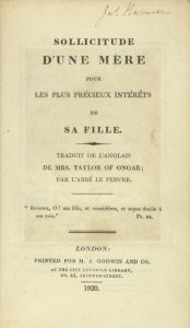 Sollicitude d'une mère pour les plus précieux intérêts de sa fille. Traduit de l'anglais de Mrs. Taylor of Ongar; par l'abbé Le Febvre.