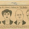 From George M. Cohan's cabinet in "I'd rather be right"