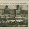 The funeral procession of the Duke of Wellington.
