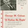 ...George M. Cohan..."I'd rather be right"...