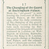 The Changing of the Guard at Buckingham Palace.
