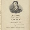 Overture to the opera of Oberon, composed and arranged for the piano forte with an accompaniment for the flute or violin by Carl Maria von Weber