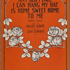 Any old place I can hang my hat is home sweet home to me