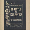 Be gentle to your mother