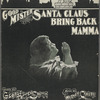 Good mister Santa Claus bring back mamma