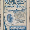 He laid away a suit of gray, to wear the union blue