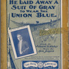 He laid away a suit of gray, to wear the union blue