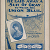He laid away a suit of gray, to wear the union blue