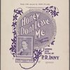 Honey, don't leave me